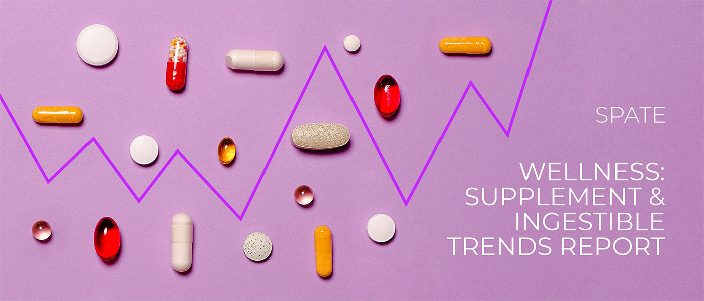 Spate: Wellness: Supplement & Ingestible Trends Report